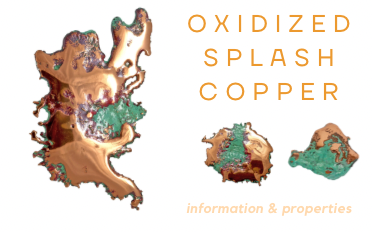 Oxidized Splash Copper | Information, Properties