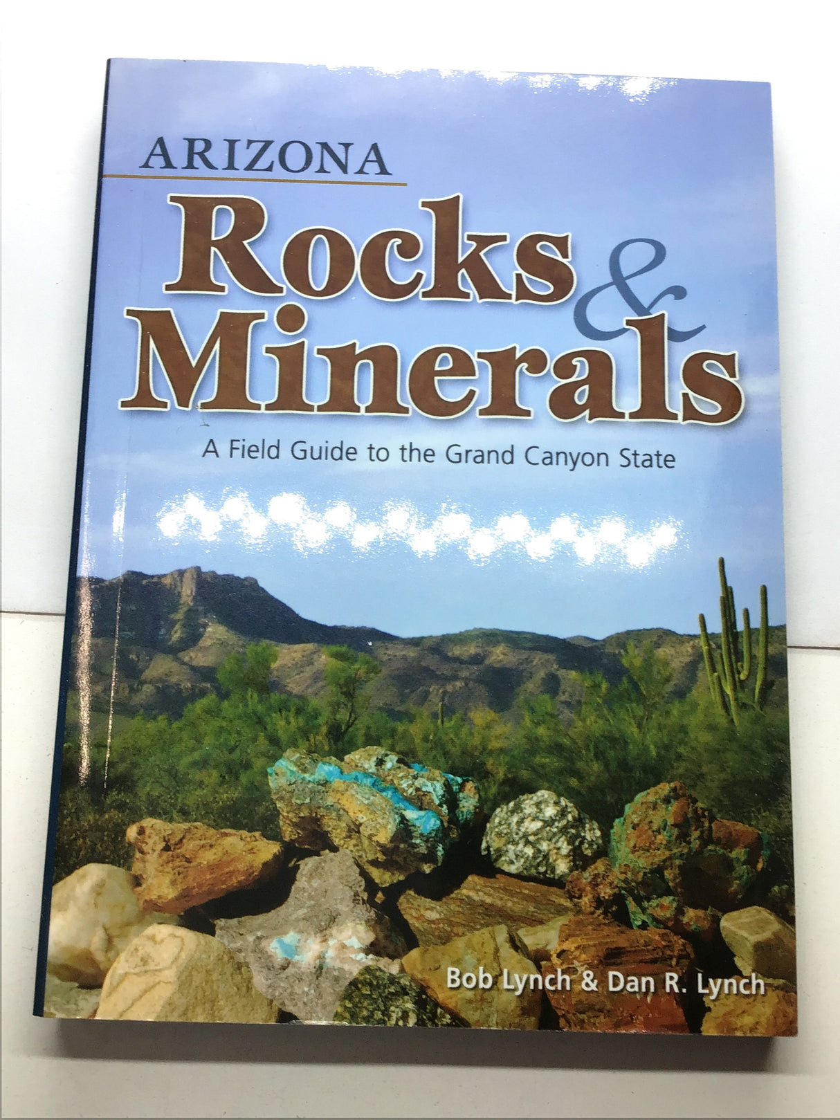 View of Arizona Rocks & Minerals Book by Bob Lynch & Dan R. Lynch