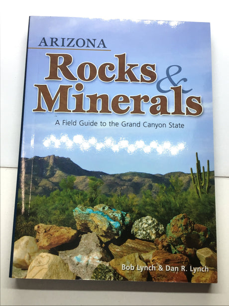 View of Arizona Rocks & Minerals Book by Bob Lynch & Dan R. Lynch